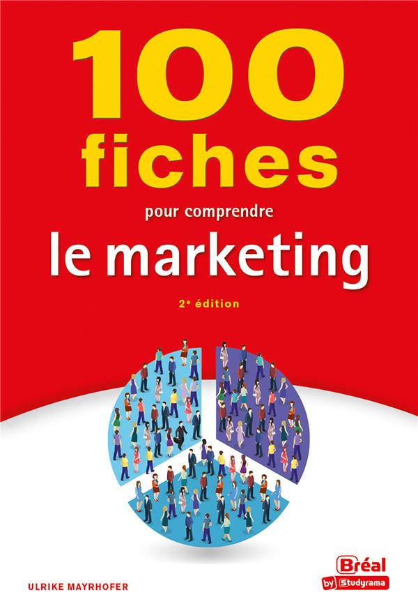 100 fiches pour comprendre le marketing. 2e édition