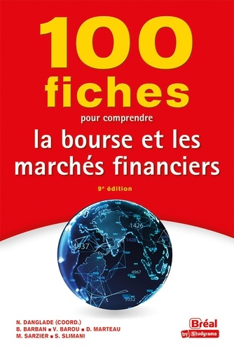 100 fiches pour comprendre la bourse et les marchés financiers. 9e édition