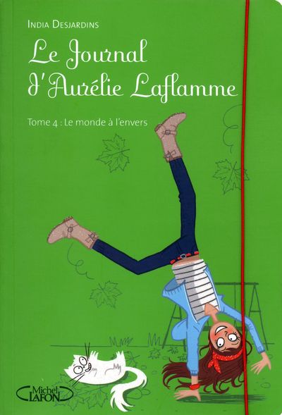 Le Journal d'Aurélie Laflamme Tome 4 : Le monde à l'envers