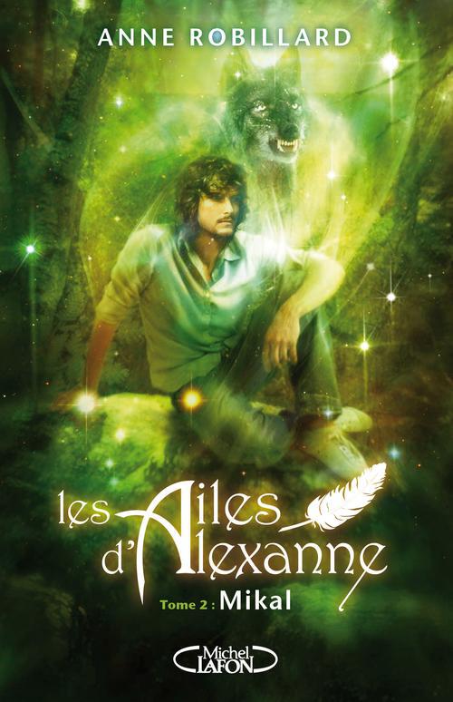 Les ailes d'Alexanne Tome 2 : Mikal