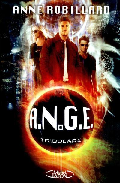 A.N.G.E. Tome 6 : Tribulare