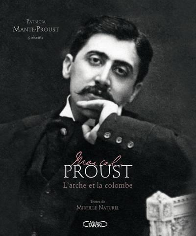 Marcel Proust. L'arche et la colombe