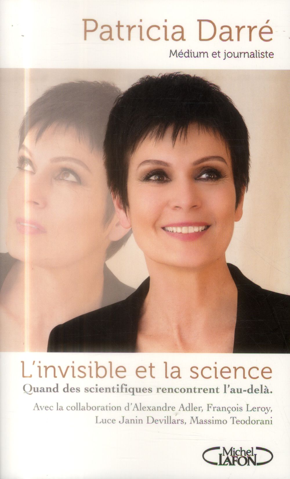 L'invisible et la science. Quand les scientifiques rencontrent l'au-delà