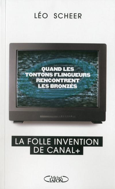 Quand les tontons flingueurs rencontrent les bronzés. La folle invention de Canal