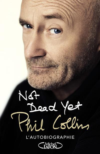 Not dead yet. L'autobiographie
