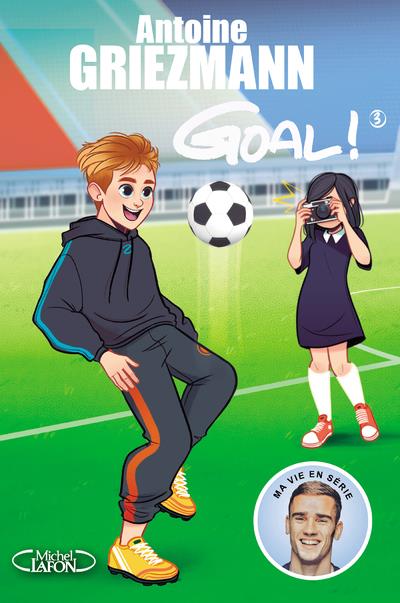 Goal ! Tome 3 : L'avenir au bout du pied