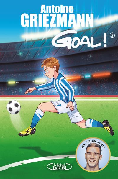 Goal ! Tome 5 : Le tout pour le tout !