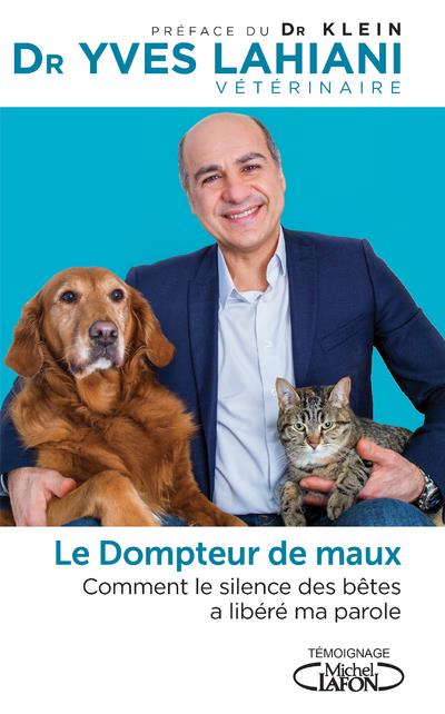 Le dompteur de maux. Comment le silence des bêtes a libéré ma parole