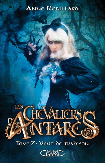 Les chevaliers d'Antarès Tome 7 : Vent de trahison