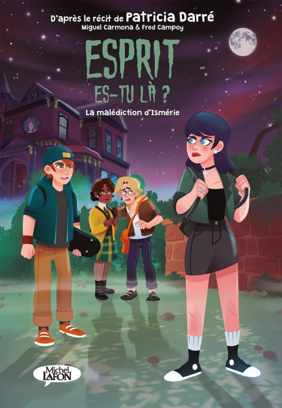 Esprit es-tu là ? Tome 2 : La malédiction d'Ismérie