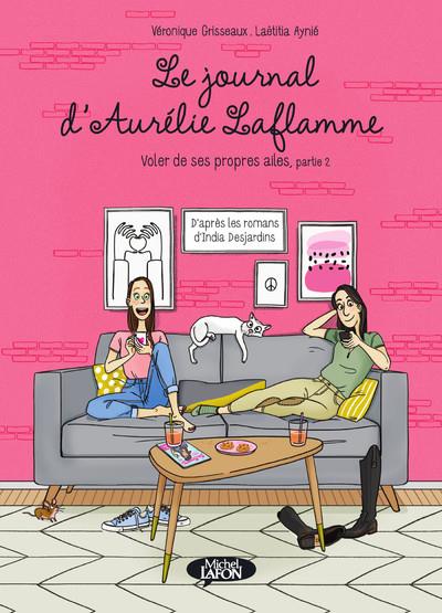 Le Journal d'Aurélie Laflamme Tome 7 : Voler de ses propres ailes. Partie 2