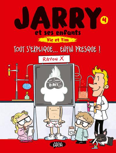 Jarry et ses enfants Vic et Tim Tome 4 : Tout s'explique... enfin presque !