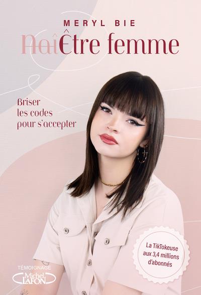 Etre femme Briser les codes pour s'accepter