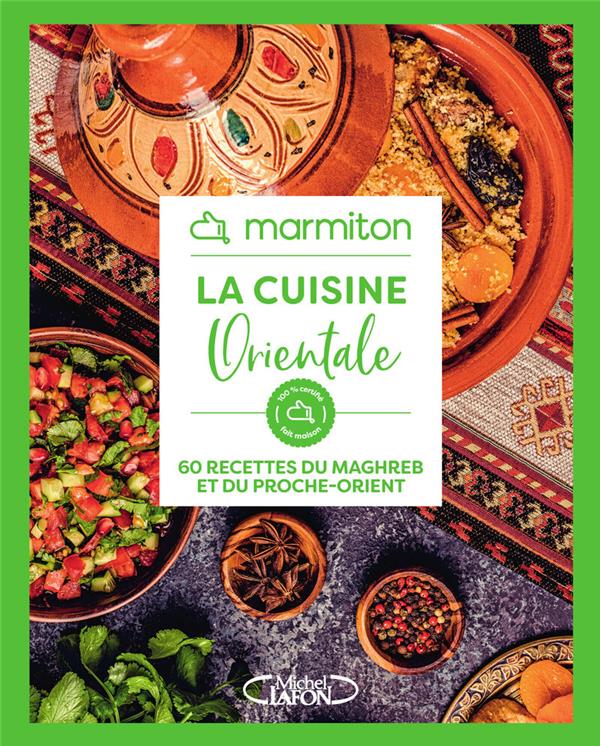La cuisine orientale. 60 recettes du Maghreb et du Proche-Orient