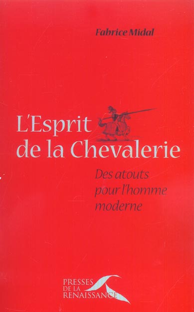 L'esprit de la chevalerie. Des atouts pour l'homme moderne