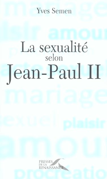 La sexualité selon Jean-Paul II