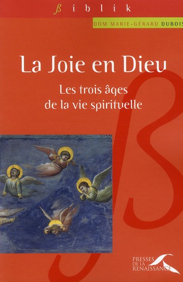 La joie en Dieu. Les trois âges de la vie spirituelle