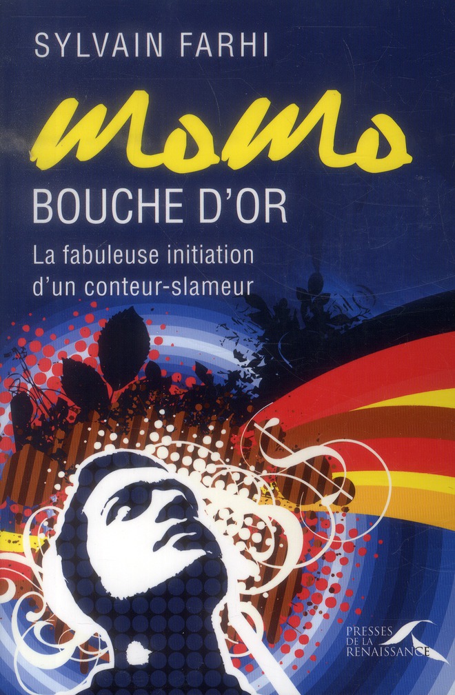 Momo bouche d'or. La fabuleuse initiation d'un conteur-slameur