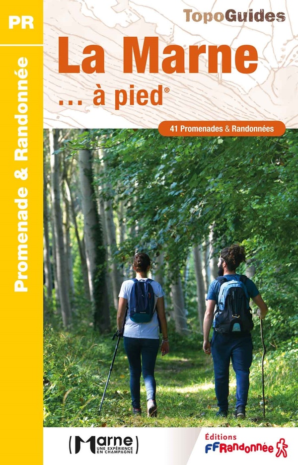 La Marne... à pied. 41 Promenades & Randonnées, 4e édition