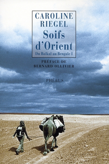 Du Baïkal au Bengale. Tome 1, Soifs d'Orient
