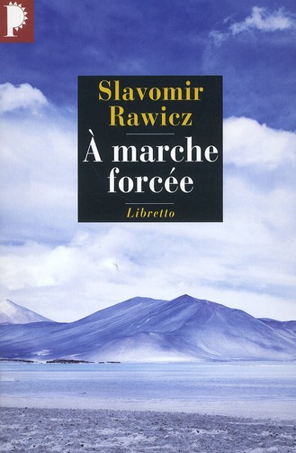 A marche forcée. A pied, du Cercle Polaire à l'Himalaya 1941-1942