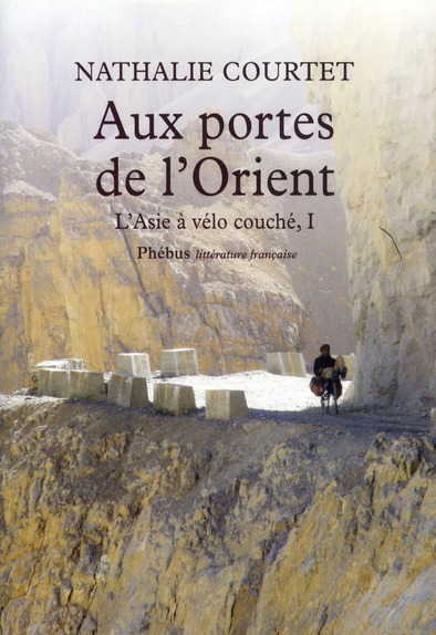 L'Asie à vélo couché. Tome 1, Aux portes de l'Orient