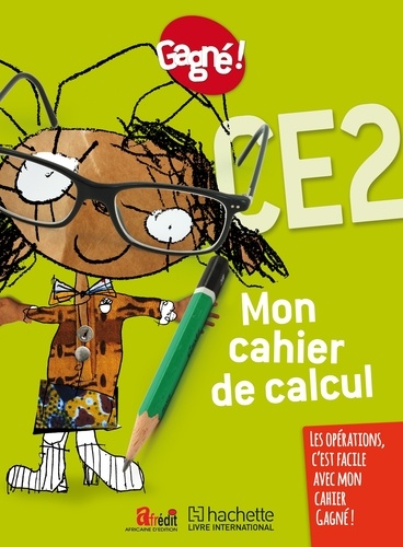 Mon cahier de calcul CE2 Gagné !