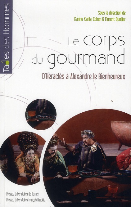 Le corps du gourmand. D'Héraclès à Alexandre le Bienheureux
