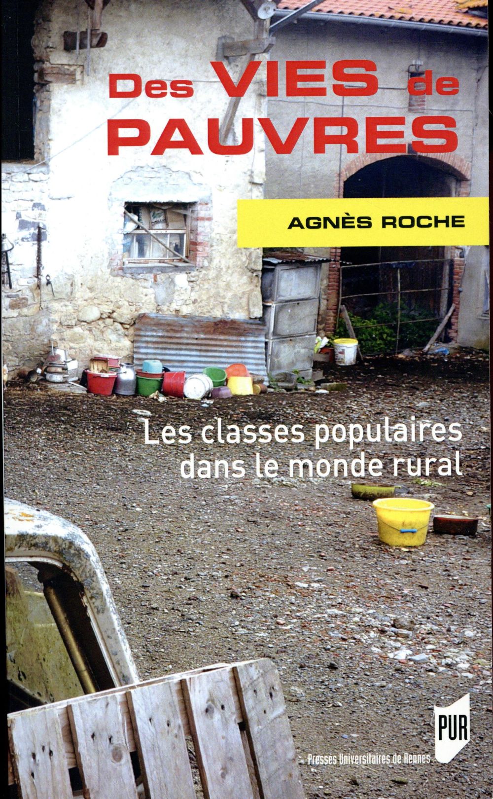 Des vies de pauvres. Les classes populaires dans le monde rural