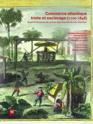Commerce atlantique, traite et esclavage (1700-1848). Recueil de documents des Archives départementa