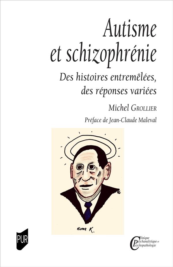 Autisme et schizophrénie. Des histoires entremêlées, des réponses variées