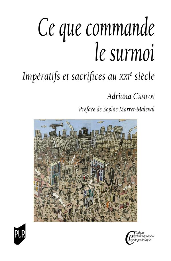 Ce que commande le surmoi. Impératifs et sacrifices au XXIe siècle