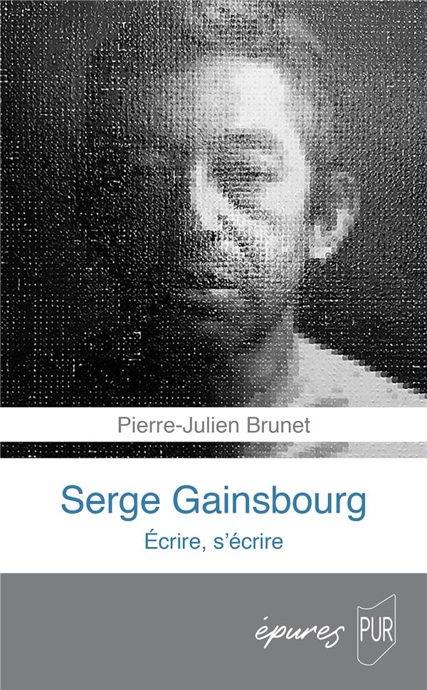 Serge Gainsbourg - écrire, s'écrire