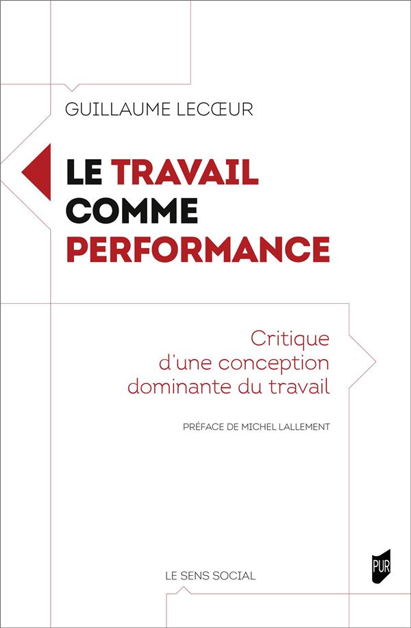 Le travail comme performance. Critique d'une conception dominante du travail