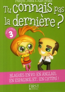 Tu connais pas la dernière ? Tome 3