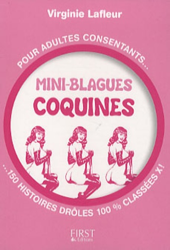 Mini-blagues coquines. Pour adultes consentants, 150 histoires drôles 100% classées X!