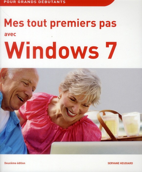 Mes tout premiers pas avec Windows 7. 2e édition
