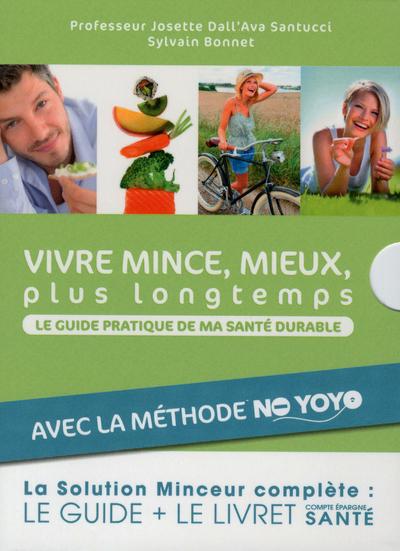 Vivre mince, mieux, plus longtemps. Le guide pratique de ma santé durable