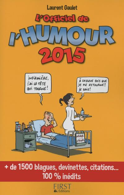 L'officiel de l'humour. de 1500 blagues, devinettes, citations... 100 % inédits, Edition 2015