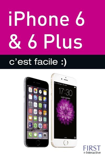 iPhone 6 & 6 Plus c'est facile