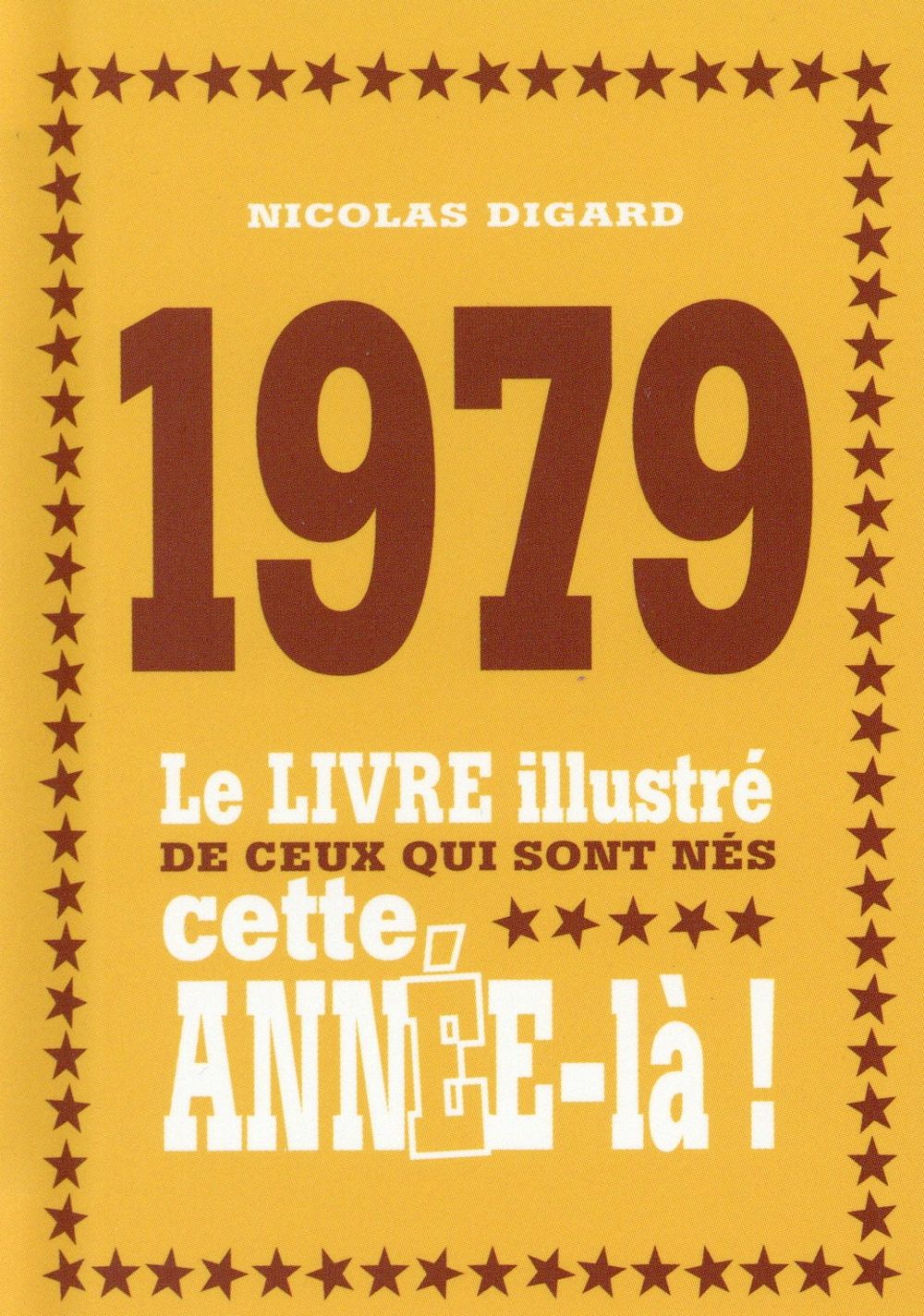 1979. Le livre illustré de ceux qui sont nés cette année-là !