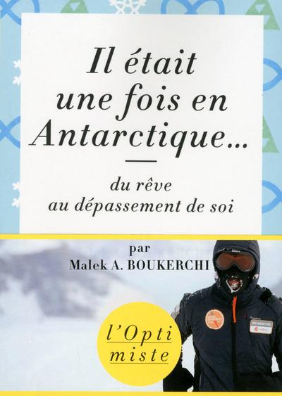 Il était une fois en Antarctique... Du rêve au dépassement de soi