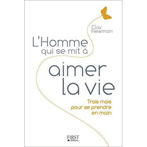 L'homme qui se mit à aimer la vie. Trois mois pour se prendre en main