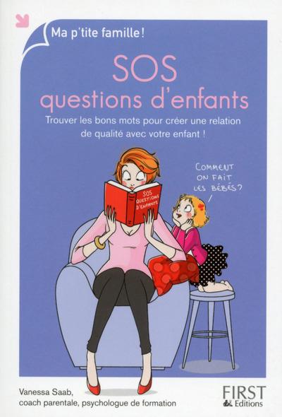 SOS questions d'enfants. Trouvez les mots justes pour établir une relation de qualité avec votre enf