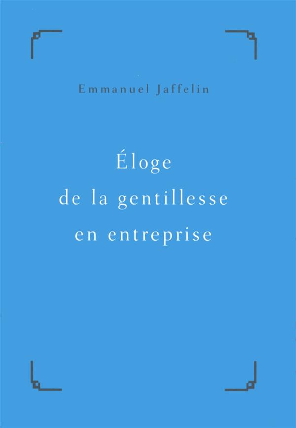 Eloge de la gentillesse l'entreprise