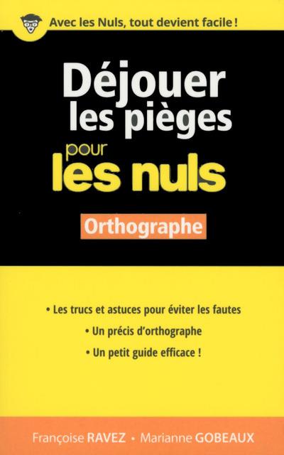 Déjouer les pièges pour les nuls. Orthographe