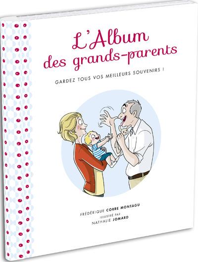 L'album des grands-parents. Conservez tous vos meilleurs souvenirs !