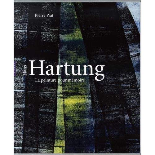 Hans Hartung. La peinture pour mémoire