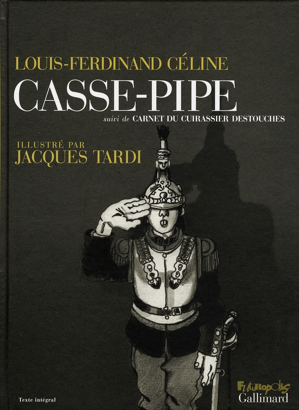 Casse-pipe. Suivi de Carnet du cuirassier Destouches