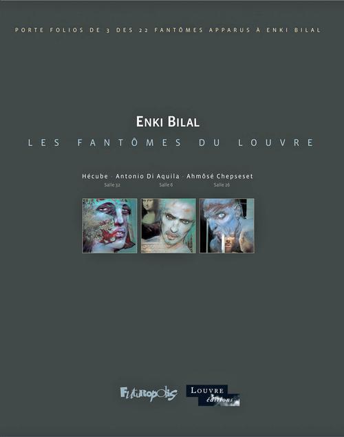 Les Fantômes du Louvre. Portfolios de 3 des 32 fantômes apparus à Enki Bilal
